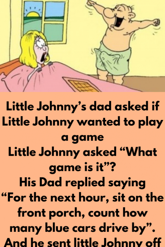 Little Johnny S Dad Asked If Little Johnny Wanted To Play A Game Day