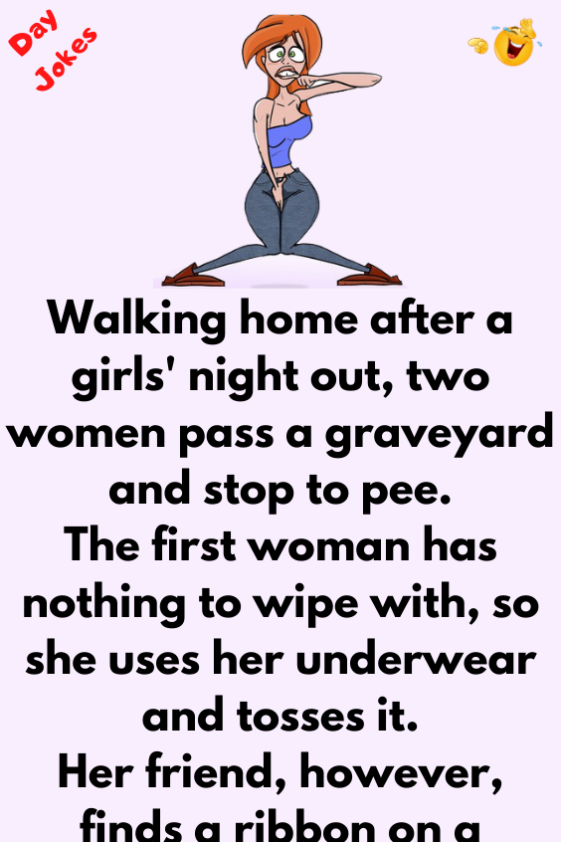 Two Women Walking Home After Night Out Funny Jokes Naughty Jokes Humor Day Jokes 